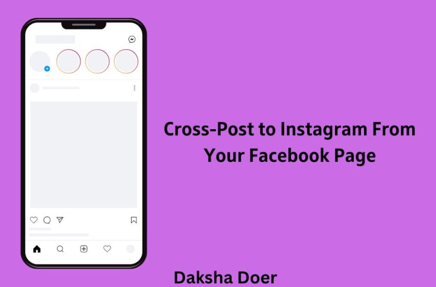 How to Cross-Post to Instagram From Your Facebook Page?