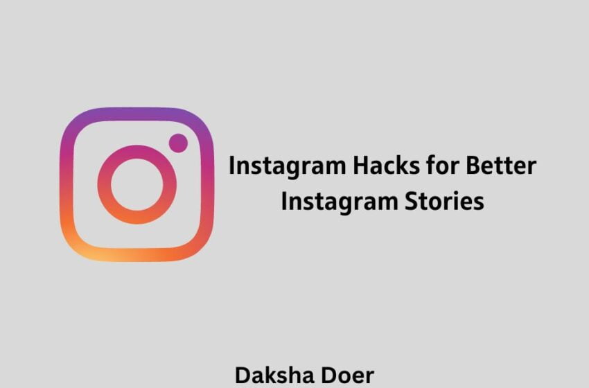 12 Instagram Hacks for Better Instagram Stories