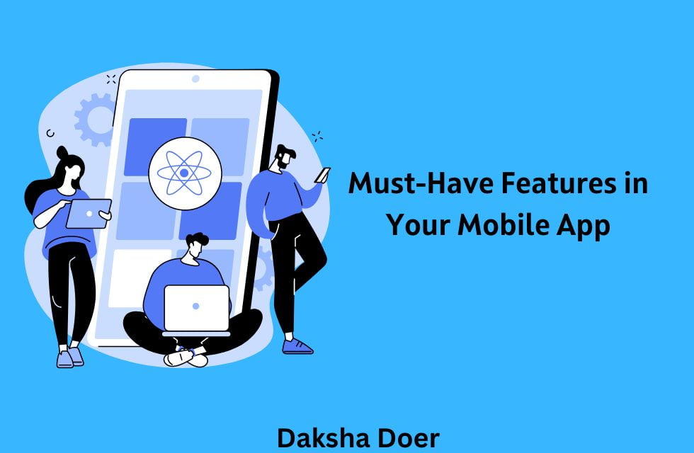 9 Must-Have Features in Your Mobile App That Can Make It Successful