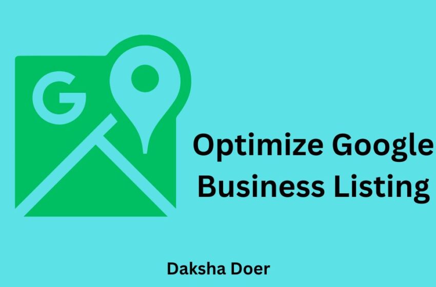 How to Optimize Google Business Listing to Improve Local Ranking?