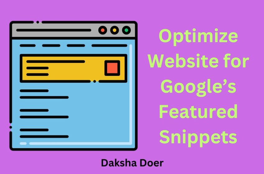 How to Optimize Your Website for Google's Featured Snippets? 1 How to Optimize Your Website for Google’s Featured Snippets?